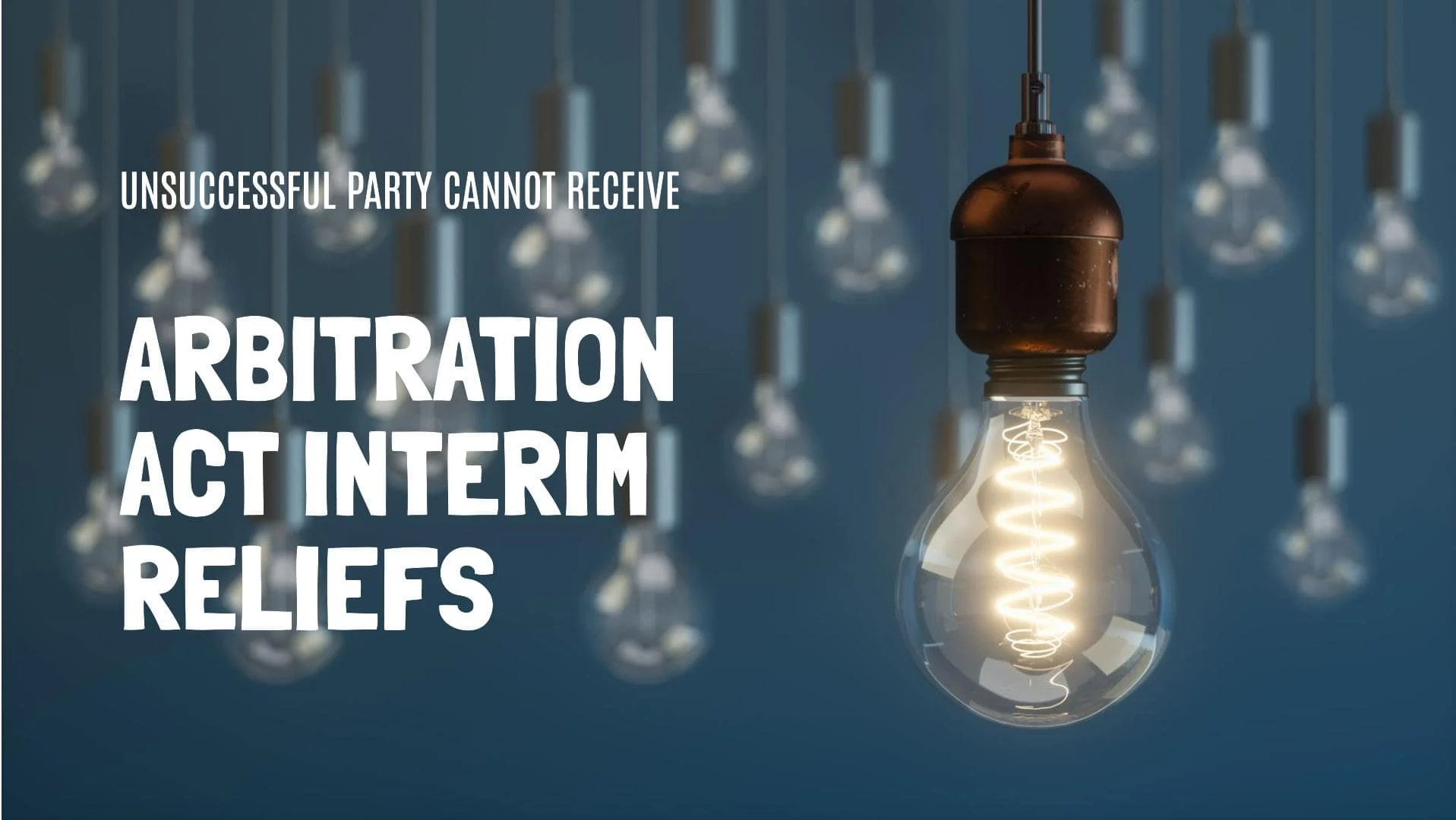 Arbitration Act Interim Reliefs – Unsuccessful Party Cannot Receive