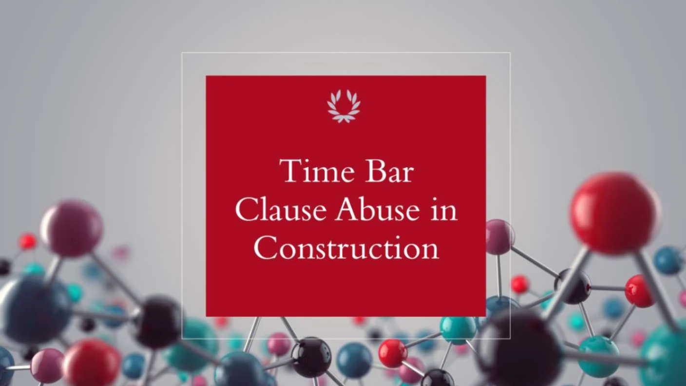 Time Bar Clause Abuse in Construction